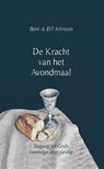 De kracht van het avondmaal - Bill Johnson ; Beni Johnson - 9789083008165