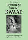 Psychologie van het Kwaad - Kim Michaels - 9789083014524