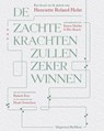 De zachte krachten zullen zeker winnen - Henriette Roland Holst - 9789083018300