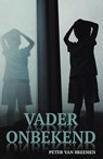 Vader Onbekend - Peter van Breemen - 9789083056654