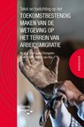 Tekst en Toelichting op het toekomstbestendig maken van de wetgeving op het terrein van arbeidsmigratie - André van Rijs ; Harry van Drongelen - 9789083066172