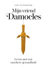 Mijn vriend Damocles - Lottie van Starkenburg - 9789083070520