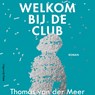 Welkom bij de club - Thomas van der Meer - 9789083080017