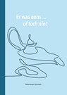 Er was eens ... of toch niet -  - 9789083092454
