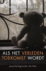 Als het verleden toekomst wordt - Marja Boomstra - 9789083096551