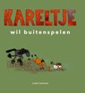 Kareltje wil buitenspelen - José Loeviera - 9789083110691
