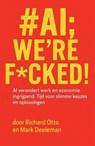 #AI; we're f*cked! - Richard Otto ; Mark Deeleman - 9789083197142