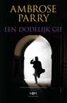Een dodelijk gif - Ambrose Parry - 9789083200224
