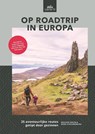 Op roadtrip in Europa - Renee Schouwenburg ; Marlieke Kroon - 9789083205311