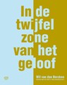 In de twijfelzone van het geloof - Wil van den Bercken - 9789083214306