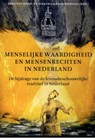 Menselijke waardigheid en mensenrechten in Nederland - Fred van Iersel ; Bikram Lalbahadoersing - 9789083214399