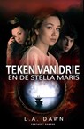Teken van drie - en de Stella Maris - L.A. Dawn - 9789083220666