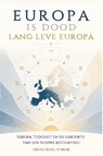 Europa is dood, lang leve Europa - Jeroen Knol-Visbeek - 9789083240985
