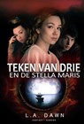 Teken van Drie 3 - Teken van Drie en de Stella Maris - L.A. Dawn - 9789083247939