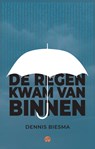 De regen kwam van binnen - Dennis Biesma - 9789083263717