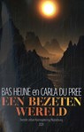Wij leven in een bezeten wereld. En wij weten het - Bas Heijne ; Carla de Pree - 9789083292588