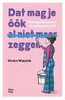 Dat mag je óók al niet meer zeggen - Vivien Waszink - 9789083296968