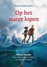 Op het water lopen - Klaus-Dieter John - 9789083313061