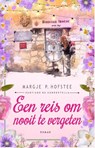 Een reis om nooit te vergeten - Margje P. Hofstee - 9789083330600