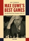 Max Euwe's Best Games - Jan Timman - 9789083336572