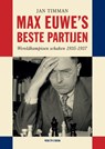 Max Euwe's beste partijen - Jan Timman - 9789083336619