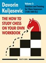 The How To Study Chess on Your Own Workbook Volume 2 - Davorin Kuljasevic - 9789083336626