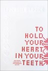 To Hold Your Heart in Your Teeth, Women’s Work - Simona Bortis-Schultz - 9789083350165