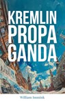 Kremlin Propaganda - William Immink - 9789083396002