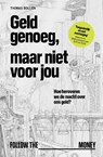 Geld genoeg, maar niet voor jou - Thomas Bollen - 9789083398679