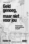 Geld genoeg, maar niet voor jou - Thomas Bollen - 9789083398686