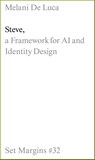 Steve: A Framework for AI and Identity Design - Melani De Luca - 9789083404172