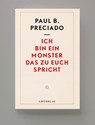 Ich bin ein Monster, das zu euch spricht - Paul B Preciado - 9789083421650