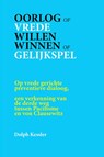 Oorlog of Vrede -- Willen winnen of Gelijkspel - Dolph Kessler - 9789083426211