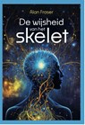 De wijsheid van het skelet - Alan Fraser - 9789083430317
