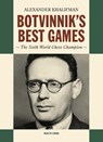 Botvinnik's Best Games - Alexander Khalifman - 9789083431376