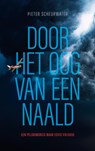 Door het oog van een naald - Pieter Scheurwater - 9789083439419