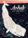 Achab en de witte walvis - Manuel Marsol - 9789083442846
