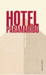 Hotel Paramaribo - Kevin Headley - 9789083455983