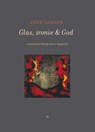 Glas, ironie & God - Anne Carson - 9789083463599