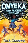 Onyeka en de academie van de zon - Tolá Okogwu - 9789083470238
