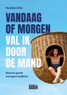 Vandaag of morgen val ik door de mand - Marjolijn Dölle - 9789083471679