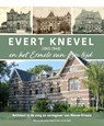 Evert Knevel (1865-1948) en het Ermelo van zijn tijd - Hans van Dijk ; Martin Slager ; Peter van der Velde - 9789083488837