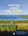 Fietsen langs het water in Nederland - Marlou Jacobs ; Godfried van Loo - 9789083510132