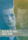 Als ik zo vrij mag zijn - Annemarie Maas - 9789083538181