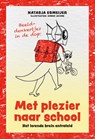 Met plezier naar school - Natasja Esmeijer - 9789083553887