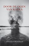 Door de ogen van Kafka - Frank Kwakman - 9789083556635