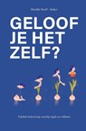 Geloof je het zelf? - Mariëlle Slooff-Slieker - 9789083563091