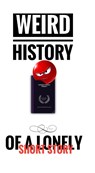 WEIRD HISTORY OF A LONELY SHORT STORY - Pjotr Smaad - 9789083564418