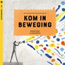 Kom in beweging - Gerda Blees - 9789083599847