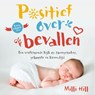 Positief over bevallen - Milli Hill - 9789083616780